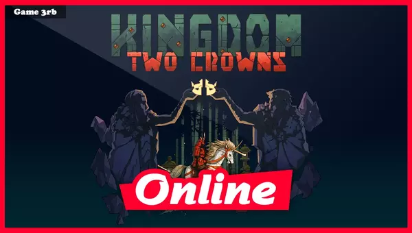 Download Kingdom Two Crowns V1.1.18 + OnLine | Game3rb